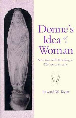 Donne′s Idea of a Woman de Edward Tayler