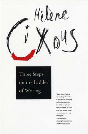 Three Steps on the Ladder of Writing (Paper) de Hélène Cixous