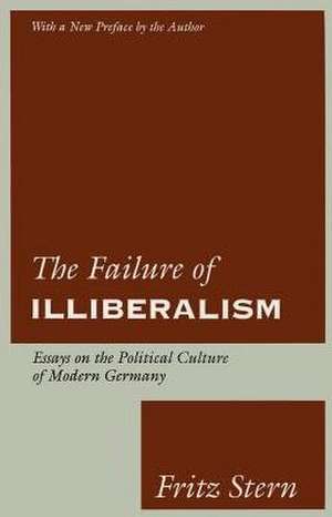 The Failure of Illiberalism – Essays on the Culture Modern Germany (Paper) de F Stern