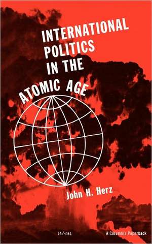 International Politics in the Atomic Age (Paper) de John H. Herz