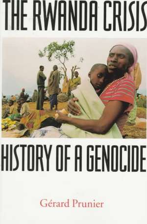 The Rwanda Crisis: History of a Genocide de Gerard Prunier