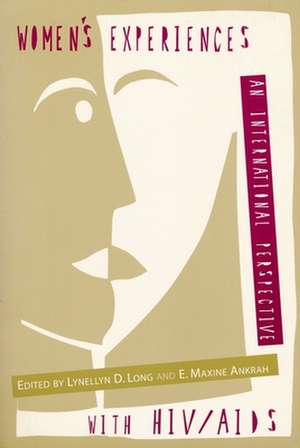 Women′s Experiences with HIV/AIDS – An International Perspective de Lynellyn D. Long