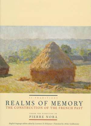 Realms of Memory – The Construction of the French Past, Volume 2 – Traditions de Pierre Nora