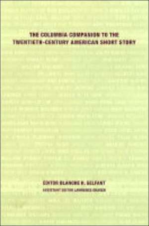 Columbia Companion to the Twentieth–Century American Short Story de Blanche Gelfant