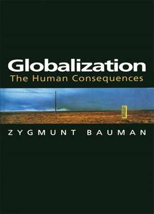 Globalization: The Human Consequences de Zygmunt Bauman