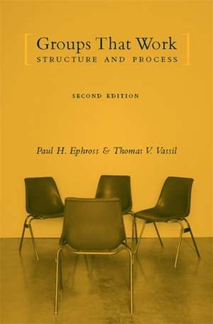 Groups that Work – Structure and Process 2e de Paul Ephross