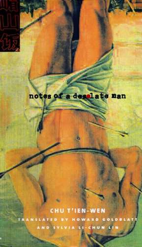 Notes of a Desolate Man de T`ien–wen Chu