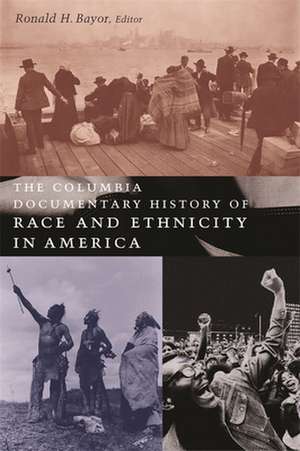 The Columbia Documentary History of Race and Ethnicity in America de Ronald Bayor