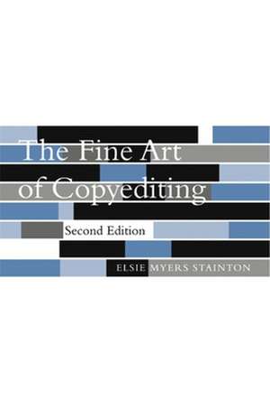 The Fine Art of Copyediting 2e de Elsie Myers Stainton