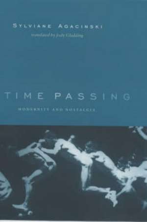 Time Passing – Modernity & Nostalgia de Sylviane Agacinski