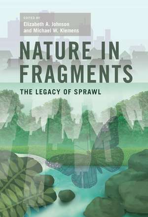 Nature in Fragments – The Legacy of Sprawl de Elizabeth Johnson