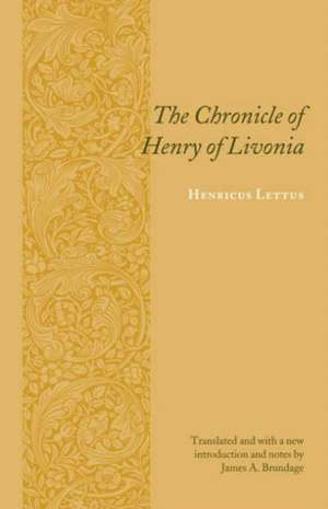 The Chronicle of Henry of Livonia de Henricus Lettus