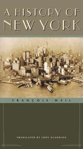 A History of New York de Francois Weil