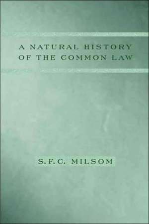 A Natural History of the Common Law de S F C Milsom