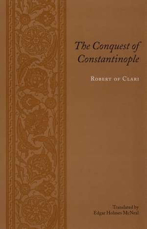 The Conquest of Constantinople de Robert Of Clari