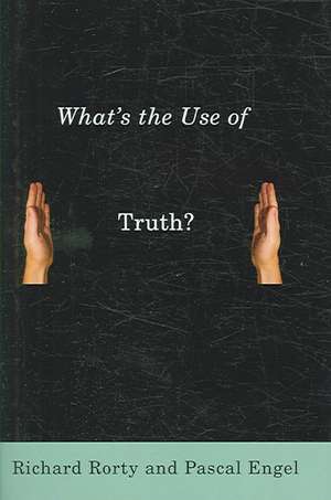 What′s the Use of Truth? de Richard Rorty