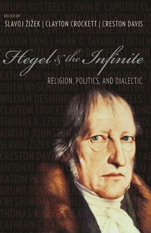 Hegel and the Infinite – Religion, Politics, and Dialectic de Slavoj Zizek