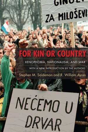 For Kin or Country – Xenophobia, Nationalism, and War de Stephen Saideman