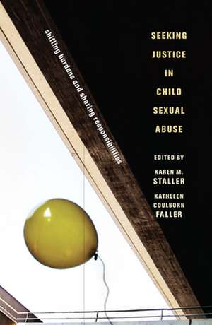 Seeking Justice in Child Sexual Abuse – Shifting Burdens and Sharing Responsibilities de Karen Staller