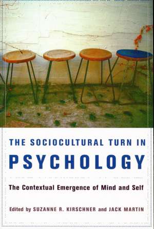 The Sociocultural Turn in Psychology – The Contextual Emergence of Mind and Self de Suzanne Kirschner