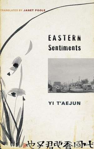 Eastern Sentiments de Yi T′aejun