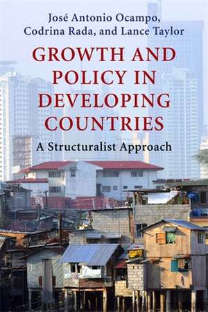 Growth and Policy in Developing Countries – A Structuralist Approach de Jose Antonio Ocampo