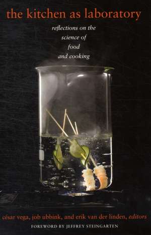 The Kitchen as a Laboratory – Reflections on the Science of Food and Cooking de Cesar Vega