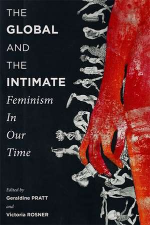 The Global and the Intimate – Feminism in Our Time de Geraldine Pratt