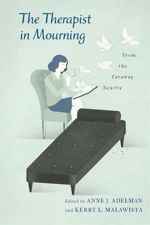 The Therapist in Mourning – From the Faraway Nearby de Kerry Adelman