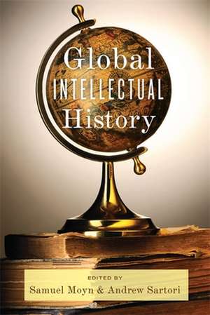 Global Intellectual History de Samuel Moyn