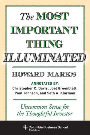 The Most Important Thing Illuminated – Uncommon Sense for the Thoughtful Investor de Howard Marks