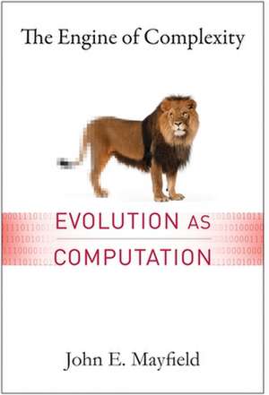 The Engine of Complexity – Evolution as Computation de John Mayfield