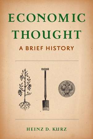 Economic Thought – A Brief History de Heinz D. Kurz