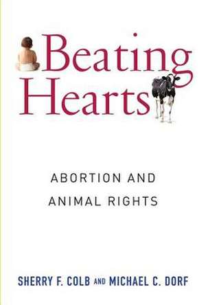 Beating Hearts – Abortion and Animal Rights de Sherry Colb