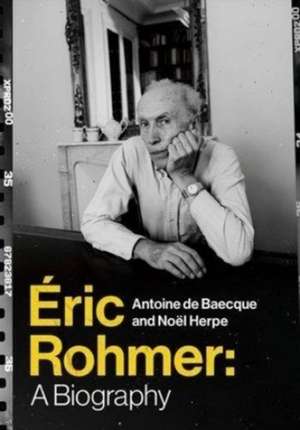 Éric Rohmer – A Biography de Antoine de Baecque