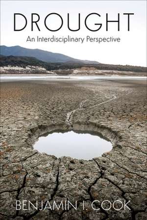 Drought – An Interdisciplinary Perspective de Ben Cook