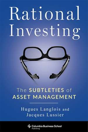 Rational Investing – The Subtleties of Asset Management de Hugues Langlois