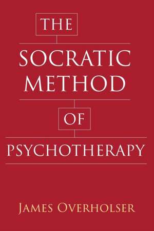 The Socratic Method of Psychotherapy de James Overholser