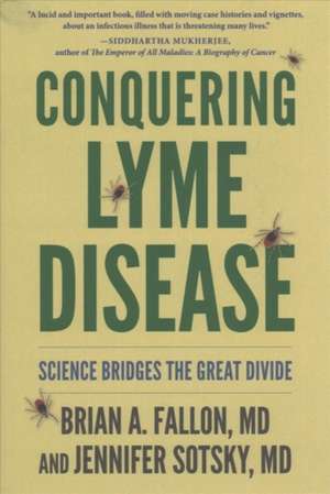 Conquering Lyme Disease – Science Bridges the Great Divide de Brian Fallon