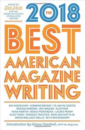 The Best American Magazine Writing 2018 de The American So