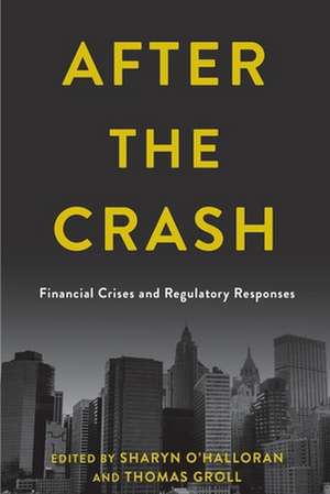 Ten Years After the Crash – Financial Crises and Regulatory Responses de Sharyn O`halloran