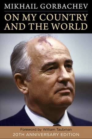 On My Country and the World – 20th Anniversary Edition de Mikhail Gorbachev