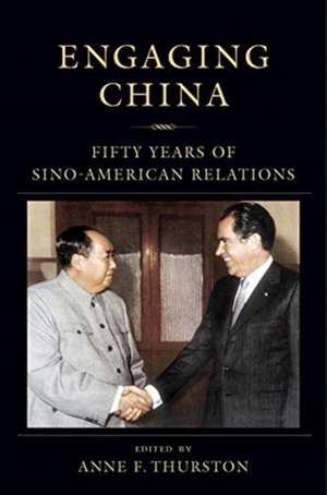 Engaging China – Fifty Years of Sino–American Relations de Anne Thurston