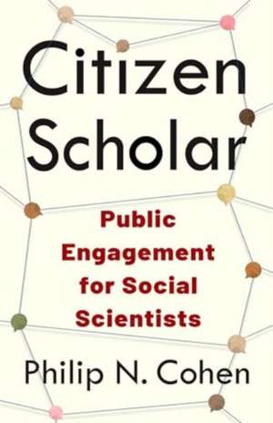 Citizen Scholar de Philip N. Cohen