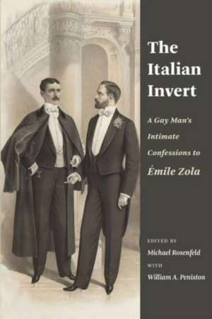 The Italian Invert – A Gay Man′s Intimate Confessions to Émile Zola de Michael Rosenfeld