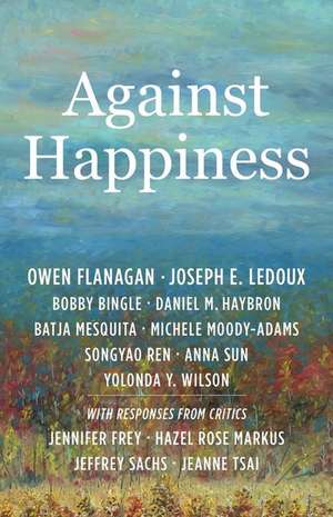 Against Happiness de Owen Flanagan