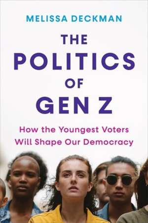 The Politics of Gen Z de Melissa Deckman