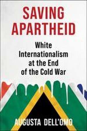 Saving Apartheid de Augusta Dell'Omo
