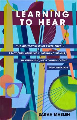 Learning to Hear de Sarah Maslen