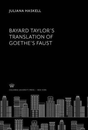 Bayard Taylor¿S Translation of Goethe¿S Faust de Juliana Haskell